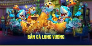 chi-tiet-cach-choi-ban-ca-long-vuong
