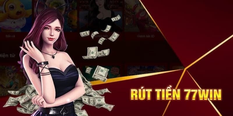 luu-y-khi-rut-tien-77win