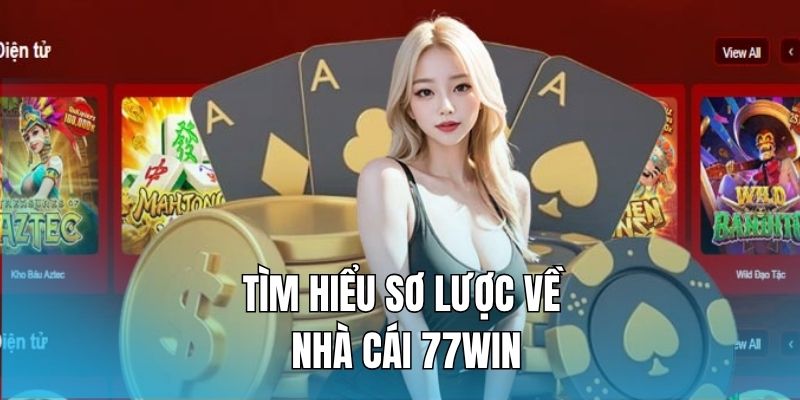 mot-vai-thong-tin-ve-gioi-thieu-77win