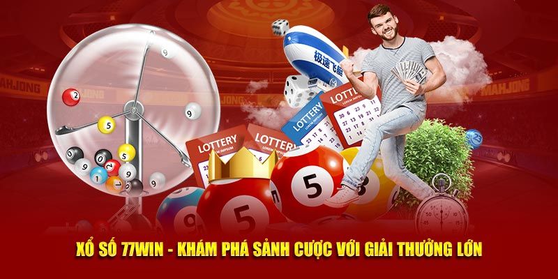 so-luoc-thong-tin-co-ban-ve-xo-so-77win