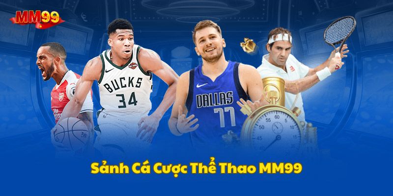 Sảnh cá cược thể thao online tại MM99