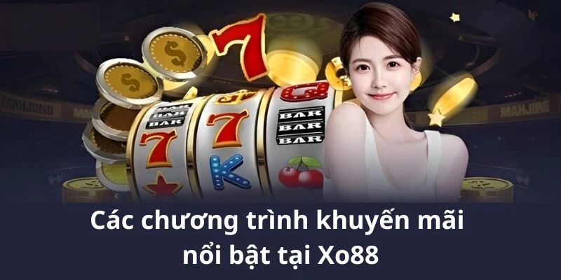 nhung-chuong-trinh-khuyen-mai-xo88-hot-nhat-hien-nay