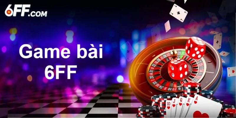 Hiểu rõ về game bài 6FF