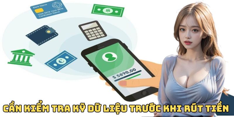 can-kiem-tra-ky-du-lieu-truoc-khi-rut-tien