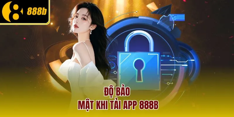 do-bao-mat-khi-tai-app-888b