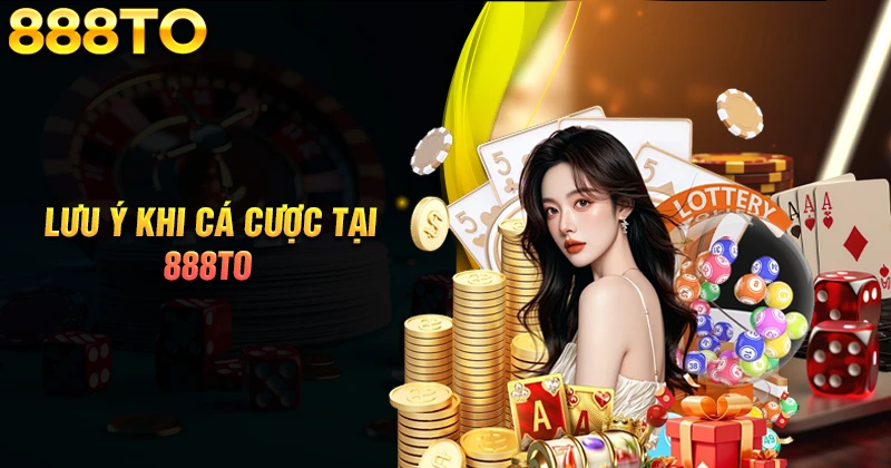 nhung-luu-y-khi-tham-gia-ca-cuoc-888to-com