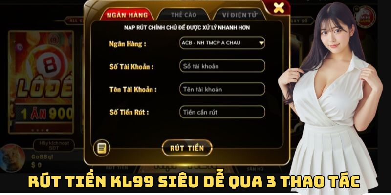 rut-tien-kl99-sieu-de-qua-3-thao-tac