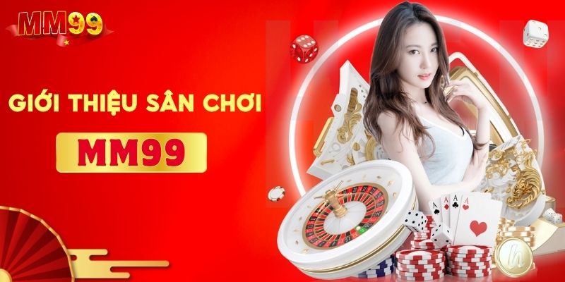thong-tin-chung-ve-san-choi-giai-tri-mm99