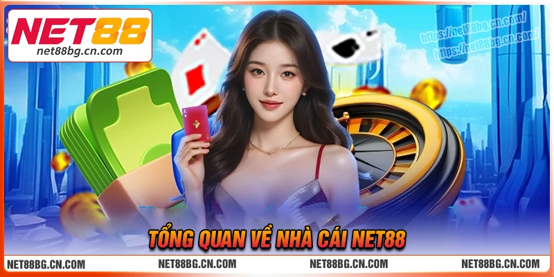 Tổng quan về nền tảng giải trí uy tín Net88