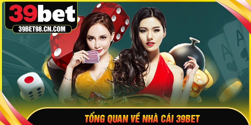 Tìm hiểu tổng quan về 39BET